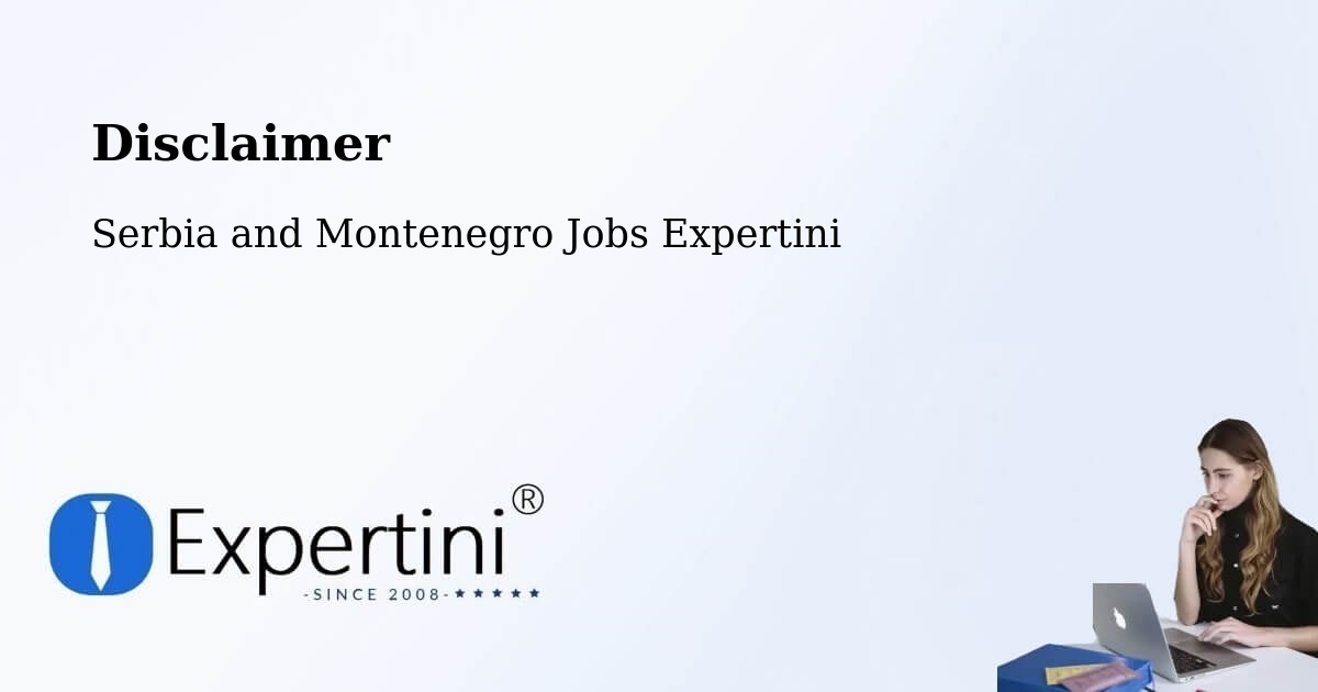 Disclaimer – Lanigan - Serbia and Montenegro Jobs Expertini