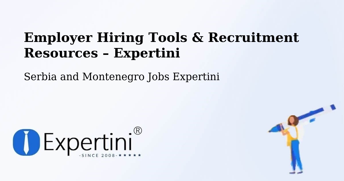 Employer Hiring Tools & Recruitment Resources – Lanigan - Lanigan, Serbia and Montenegro Jobs Expertini