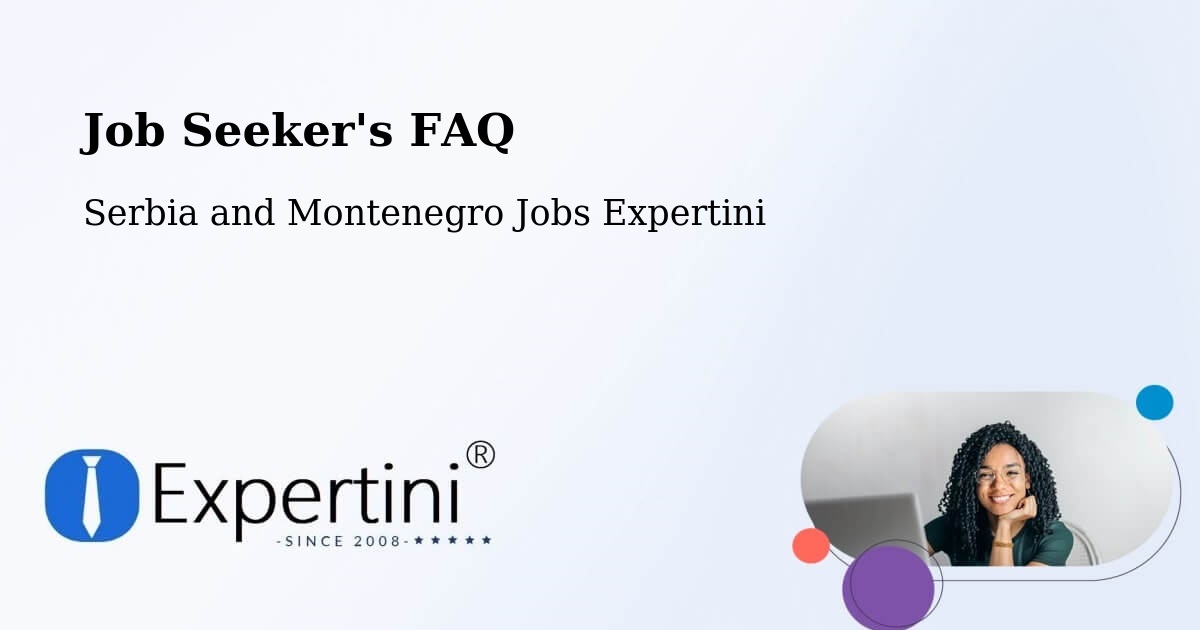 Job Seeker FAQ – Lanigan - Serbia and Montenegro Jobs Expertini