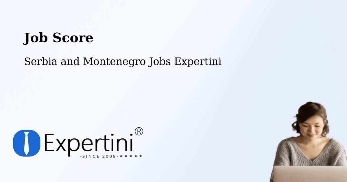 Job Score & Job Description Score Tool – Lanigan - Serbia and Montenegro Jobs Expertini