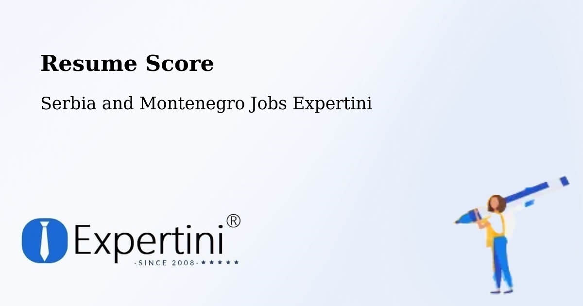 Resume Score & Job Description Match Tool – Lanigan - Serbia and Montenegro Jobs Expertini